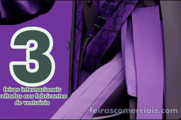 Três feiras comerciais internacionais voltadas aos fabricantes de vestuário Três feiras comerciais internacionais voltadas aos fabricantes de vestuário