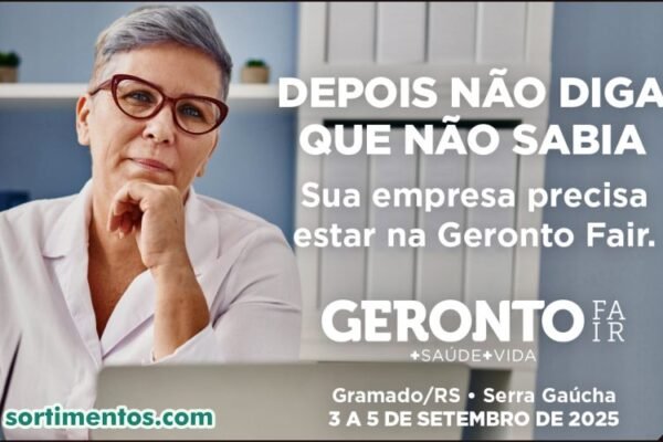 Geronto Fair 2025 em Gramado - Feira da economia prateada -Sortimento feirascomerciais.com